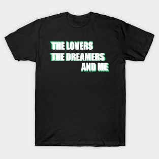 The Lovers The Dreamers and Me ))(( Kermit Quote T-Shirt